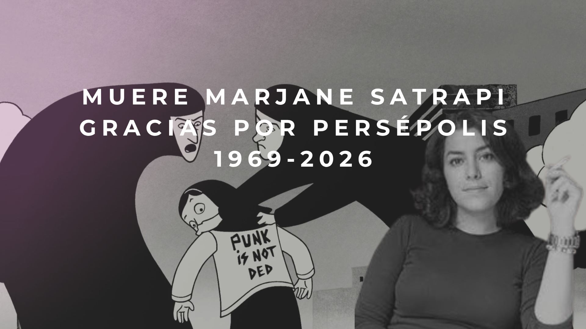 Adios Marjane Satrapi. Tu legado y el de Persépolis seguirán vivos por siempre